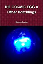 THE COSMIC EGG & Other Hatchlings 