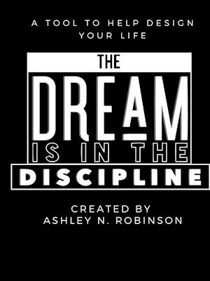 The Dream Is in the Discipline