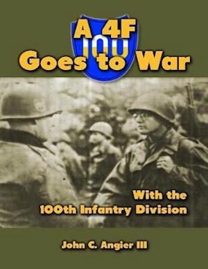 4 F Goes to War With the 100th Infantry Division