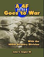 4 F Goes to War With the 100th Infantry Division
