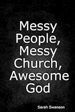 Messy People, Messy Church, Awesome God