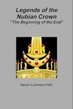 Legends of the Nubian Crown  "The Beginning of the End"