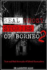 Real Ghost Stories of Borneo 2