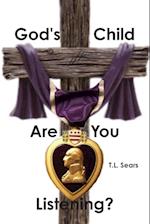 God's Child, Are You Listening?