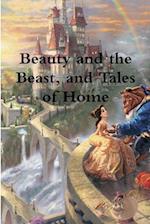 Beauty and the Beast, and Tales of Home 