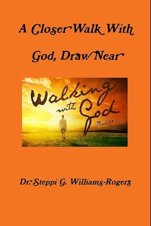 A Closer Walk with God, Draw Near