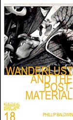 WANDERLUST AND THE POST-MATERIAL 