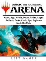 Magic The Gathering Arena Game, App, Mobile, Decks, Codes, Angels, Artifacts, Packs, Cards, Tips, Beginners Guide Unofficial