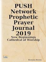 PUSH Network Prophetic Prayer Journal 2019