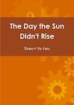 The Day the Sun Didn't Rise 