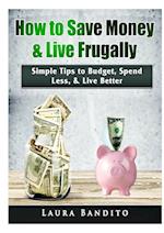 How to Save Money & Live Frugally