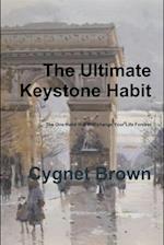 The Ultimate Keystone Habit--The One Habit That Will Change Your Life Forever 