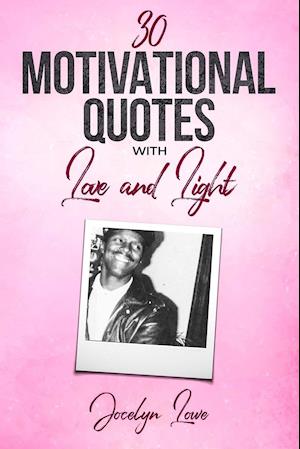 30 Motivational Quotes with Love and Light