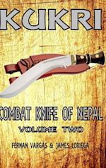 Kukri Combat Knife of Nepal Volume Two 