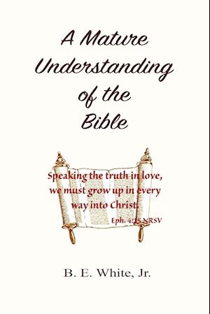 A Mature Understanding of the Bible