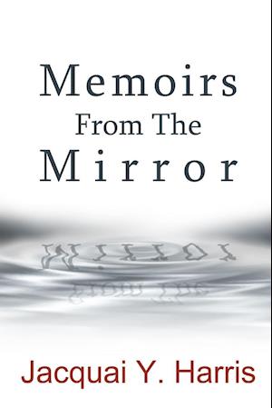 Memoirs from the Mirror