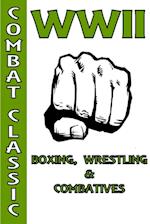 WWII Boxing, Wrestling & Combatives 