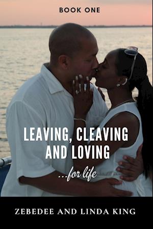 Leaving, Cleaving and Loving...for Life Book One