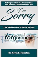 I'm Sorry.....The Power of Forgiveness