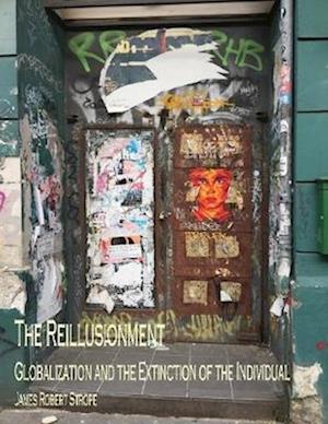 Reillusionment: Globalization and the Extinction of the Individual