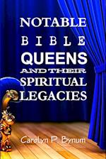 Notable Bible Queens and Their Spiritual Legacies 