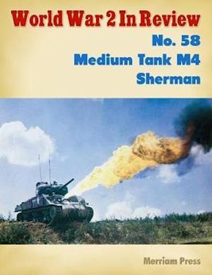 World War 2 In Review No. 58: Medium Tank M4 Sherman