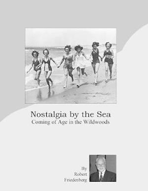 Nostalgia By the Sea: Coming of Age In the Wildwoods