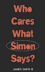 Who Cares What Simon Says 