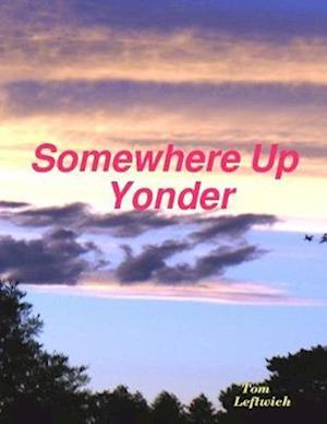 Somewhere Up Yonder