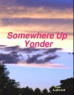 Somewhere Up Yonder