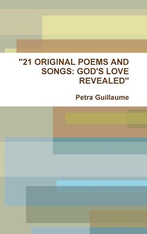 "21 ORIGINAL POEMS AND SONGS