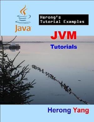 JVM Tutorials - Herong's Tutorial Examples