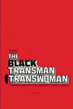 THE BLACK TRANSMAN & TRANSWOMAN