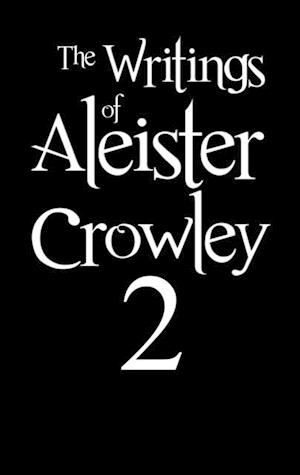 The Writings of Aleister Crowley 2 : White Stains, The Psychology of Hashish and The Blue Equinox