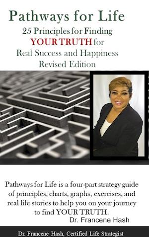 Pathways for Life - 25 Principles for Finding YOUR TRUTH for Real Success and Happiness