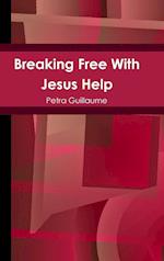 Breaking Free with Jesus Help