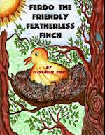 Ferdo the Friendly Featherless Finch