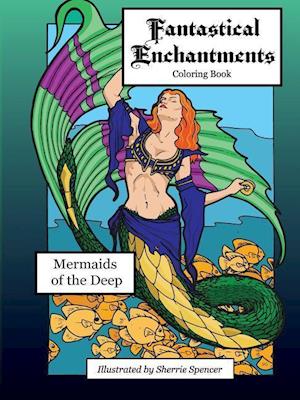 Fantastical Enchantments Vol. 2 Mermaids of the Deep