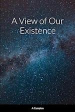 A View of Our Existence 