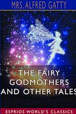 The Fairy Godmothers and Other Tales (Esprios Classics) 