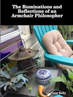 The Ruminations and Reflections of an Armchair Philosopher