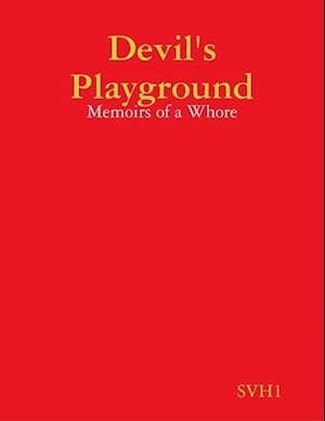 Devil's Playground - Memoirs of a Whore