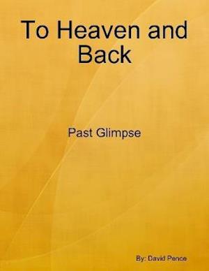 To Heaven and Back: Past Glimpse