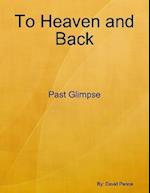 To Heaven and Back: Past Glimpse