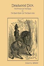 Deadwood Dick, the Prince of the Road; Or, the Black Rider of the Black Hills