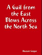 Gail from the East Blows Across the North Sea