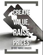 Create Value, Raise Prices