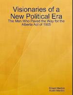 Visionaries of a New Political Era: The Men Who Paved the Way for the Alberta Act of 1905