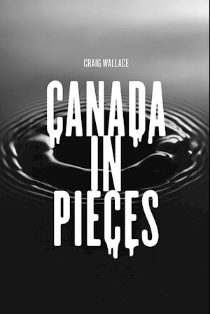 Canada in Pieces