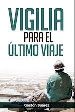 Vigilia para el ?ltimo viaje